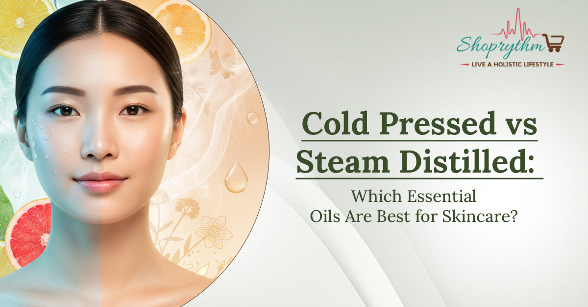 Cold Pressed vs. Steam Distilled: Which Essential Oils Are Best for Glowing Skin? Cold Pressed vs. Steam Distilled: Which Essential Oils Are Best for Glowing Skin?